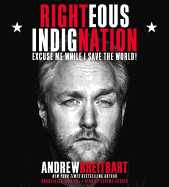 Righteous Indignation: Excuse Me While I Save the World!
