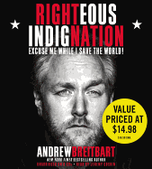Righteous Indignation: Excuse Me While I Save the World!