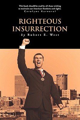 Righteous Insurrection - West, Robert E