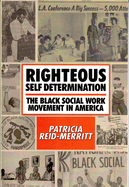 Righteous Self Determination: The Black Social Work Movement in America