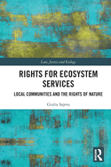 Rights for Ecosystem Services: Local Communities and the Rights of Nature