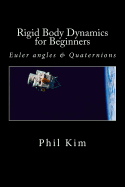 Rigid Body Dynamics for Beginners: Euler Angles & Quaternions