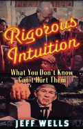 Rigorous Intuition: What You Don't Know Won't Hurt Them