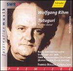 Rihm: Tutugari