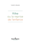 Rilke Ou La Reprise de L'Enfance