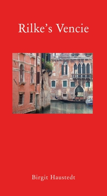 Rilke's Venice - Haustedt, Birgit