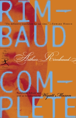 Rimbaud Complete - Rimbaud, Arthur, and Mason, Wyatt (Introduction by)