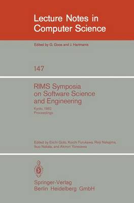 Rims Symposium on Software Science and Engineering: Kyoto, 1982. Proceedings - Goto, E (Editor), and Furukawa, K (Editor), and Nakajima, R (Editor)
