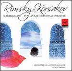 Rimsky-Korsakov: Scheherazade; Russian Easter Festival Overture