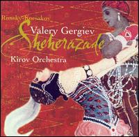 Rimsky-Korsakov: Sheherazade - Sergei Levitin (violin); Mariinsky (Kirov) Theater Orchestra; Valery Gergiev (conductor)
