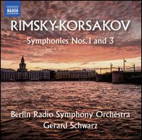 Rimsky-Korsakov: Symphonies Nos. 1 & 3 - Berlin Radio Symphony Orchestra; Gerard Schwarz (conductor)