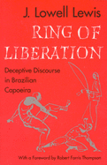 Ring of Liberation: Deceptive Discourse in Brazilian Capoeira