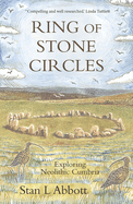 Ring of Stone Circles: Exploring Neolithic Cumbria