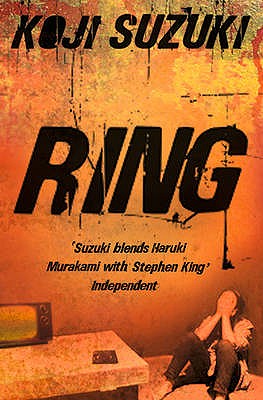 Ring - Suzuki, Koji, and Rohmer, Robert B. (Translated by), and Walley, Glynne (Translated by)