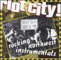 Riot City!: Rocking Northwest Instrumentals - Various Artists