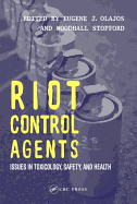 Riot Control Agents: Issues in Toxicology, Safety & Health