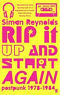 Rip it Up and Start Again: Postpunk 1978-1984