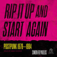Rip It Up and Start Again: Postpunk 1978-1984