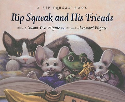 Rip Squeak & His Friends - Filgate, Susan Yost