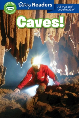 Ripley Readers Level2 Caves! - Believe It or Not!, Ripley's (Compiled by)
