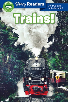 Ripley Readers: Trains! - Believe It or Not!, Ripley's (Compiled by)