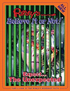 Ripley's Believe It or Not! Expect...the Unexpected