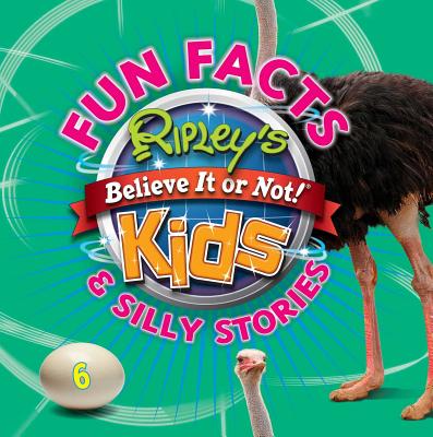 Ripley's Fun Facts & Silly Stories 6 - Believe It or Not!, Ripley's (Compiled by)