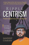 Ripple Centrism: From Copernicus to Chavan