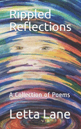 Rippled Reflections: A Collection of Poems
