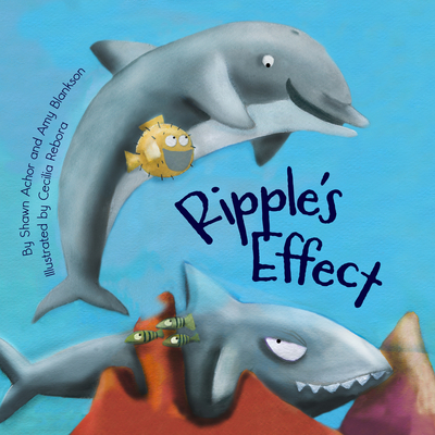Ripples Effect - Achor, Shawn, and Blankson, Amy