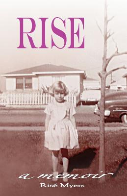 Rise: a memoir - Myers, Rise