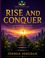 Rise and Conquer: Large Print Edition: Empowering Quotes for Business Leaders