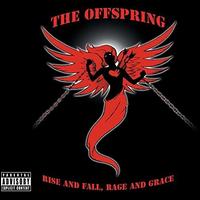 Rise and Fall, Rage and Grace - The Offspring