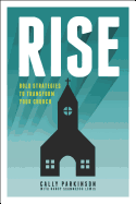 Rise: Bold Strategies to Transform Your Church