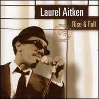 Rise & Fall - Laurel Aitken
