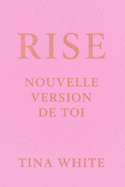 RISE - Nouvelle version de toi