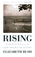 Rising: Dispatches from the New American Shore