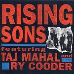 Rising Sons Featuring Taj Mahal & Ry Cooder
