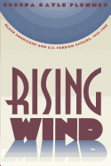 Rising Wind: Black Americans and U.S. Foreign Affairs, 1935-1960