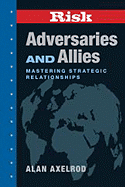 Risk: Adversaries and Allies: Mastering Strategic Relationships