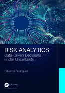 Risk Analytics: Data-Driven Decisions Under Uncertainty