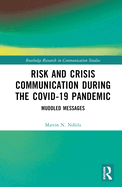 Risk and Crisis Communication During the Covid-19 Pandemic: Muddled Messages