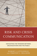 Risk and Crisis Communication: Navigating the Tensions Between Organizations and the Public