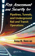 Risk Assessment and Security for Pipelines, Tunnels, and Underground Rail and Transit Operations