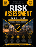 Risk Assessment System: Professional Risk Management Framework for Hazard Identification, Risk Evaluation, Control Implementation, Monitoring, Audits, Corrective Actions and Continuous Improvement