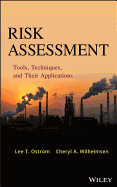 Risk Assessment: Tools, Techniques, and Their Applications