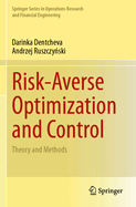 Risk-Averse Optimization and Control: Theory and Methods