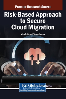 Risk-Based Approach to Secure Cloud Migration - Minakshi (Editor), and Kumar, Tarun (Editor)