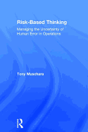 Risk-Based Thinking: Managing the Uncertainty of Human Error in Operations