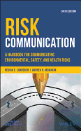 Risk Communication: A Handbook for Communicating Environmental, Safety, and Health Risks